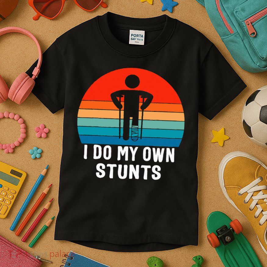 I Do My Own Stunts - Get Well Gift - Injury Leg - Broken Arm Kids T-Shirt