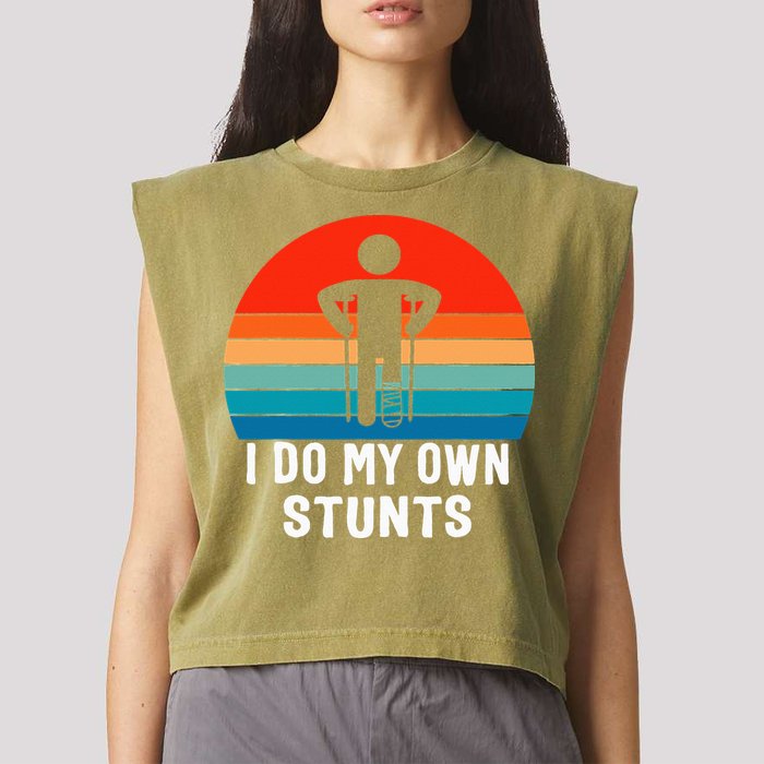 I Do My Own Stunts - Get Well Gift - Injury Leg - Broken Arm Garment-Dyed Women's Muscle Tee