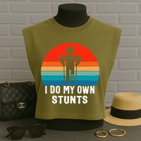 I Do My Own Stunts - Get Well Gift - Injury Leg - Broken Arm Garment-Dyed Women's Muscle Tee