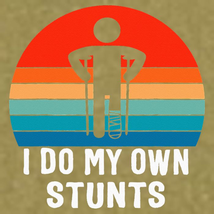 I Do My Own Stunts - Get Well Gift - Injury Leg - Broken Arm Garment-Dyed Women's Muscle Tee