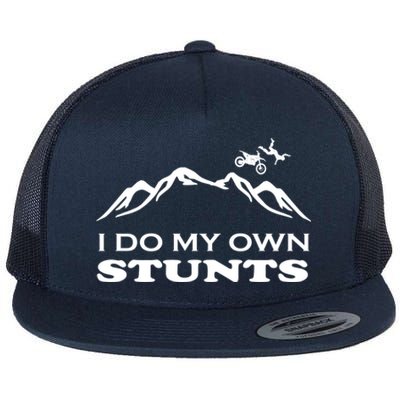 I Do My Own Stunts Funny Motorcycle Stunt Motorbike Gift Flat Bill Trucker Hat