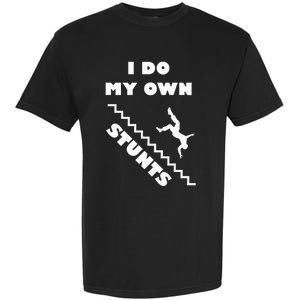 I Do My Own Stunts Stairs Absolutely Hilarious Funny Garment-Dyed Heavyweight T-Shirt