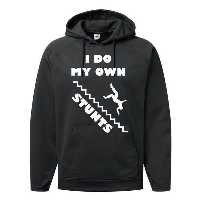 I Do My Own Stunts Stairs Absolutely Hilarious Funny Performance Fleece Hoodie