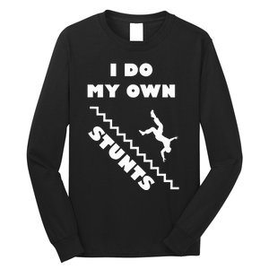 I Do My Own Stunts Stairs Absolutely Hilarious Funny Long Sleeve Shirt