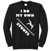 I Do My Own Stunts Stairs Absolutely Hilarious Funny Sweatshirt