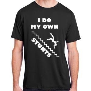 I Do My Own Stunts Stairs Absolutely Hilarious Funny Adult ChromaSoft Performance T-Shirt