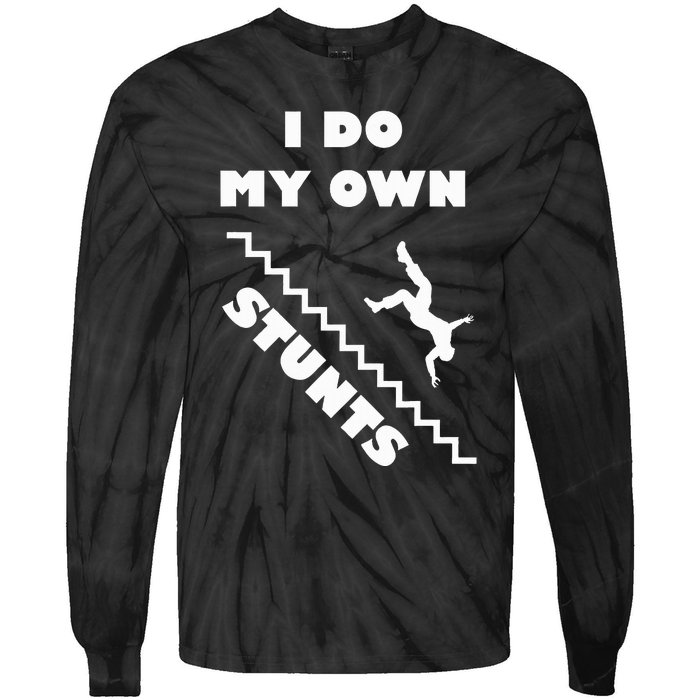 I Do My Own Stunts Stairs Absolutely Hilarious Funny Tie-Dye Long Sleeve Shirt