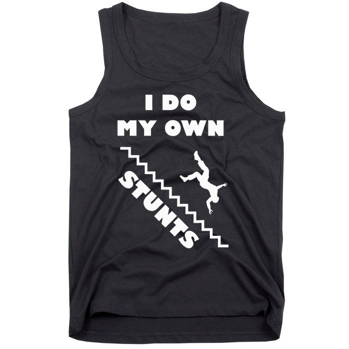 I Do My Own Stunts Stairs Absolutely Hilarious Funny Tank Top