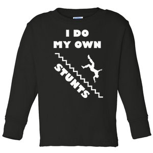 I Do My Own Stunts Stairs Absolutely Hilarious Funny Toddler Long Sleeve Shirt