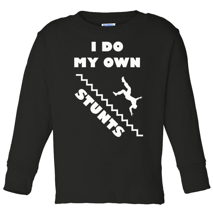 I Do My Own Stunts Stairs Absolutely Hilarious Funny Toddler Long Sleeve Shirt