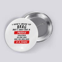 I Don't Mean To Brag I Just Put A Puzzle Together... Button