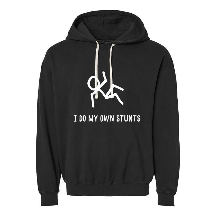 I Do My Own Stunts Garment-Dyed Fleece Hoodie