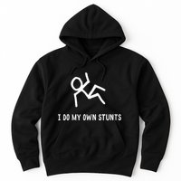 I Do My Own Stunts Hoodie