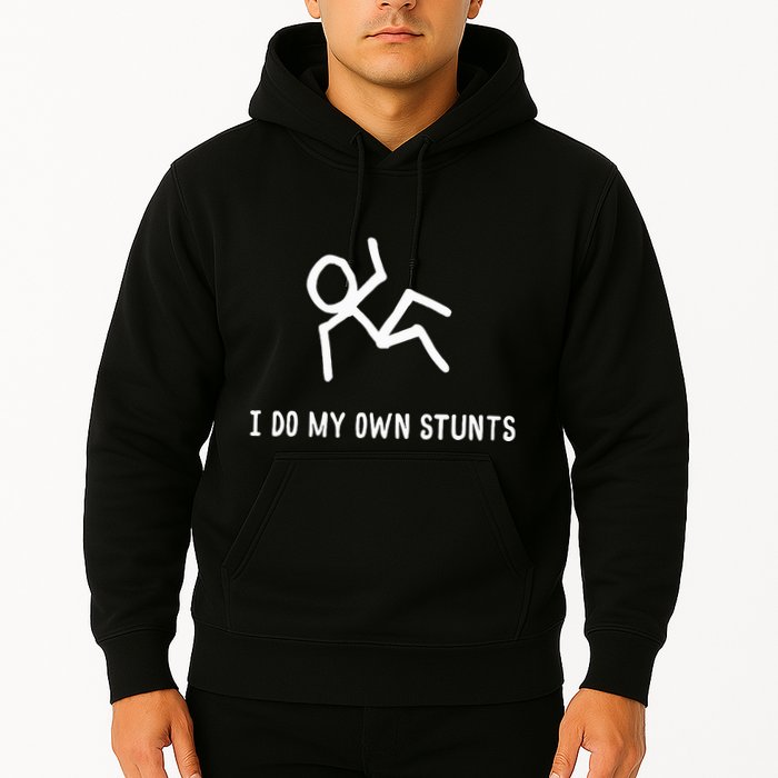 I Do My Own Stunts Hoodie