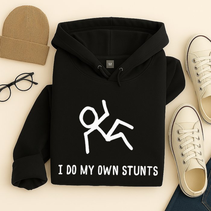 I Do My Own Stunts Hoodie