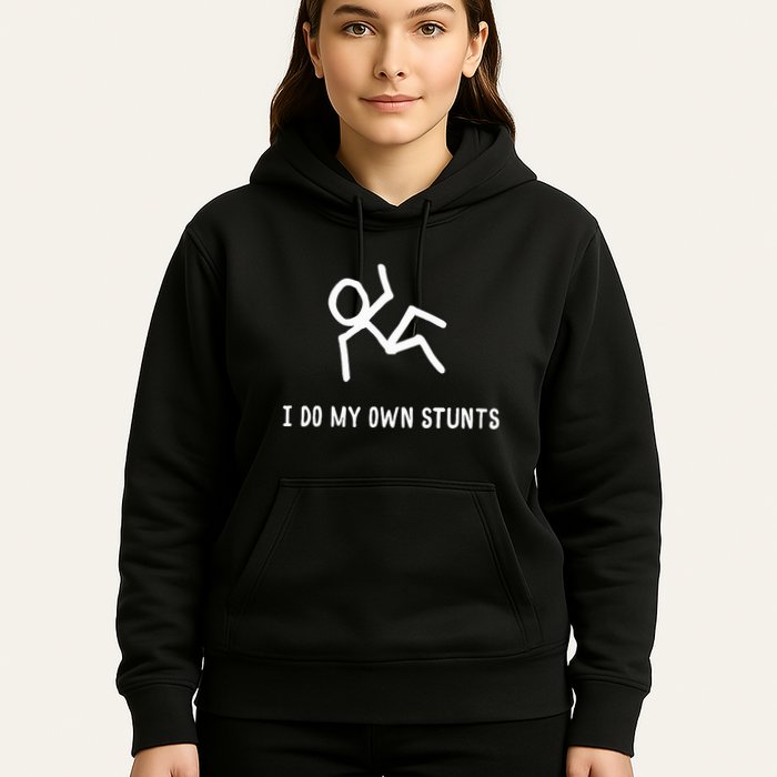 I Do My Own Stunts Hoodie