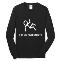 I Do My Own Stunts Tall Long Sleeve T-Shirt