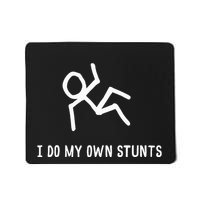 I Do My Own Stunts Mousepad