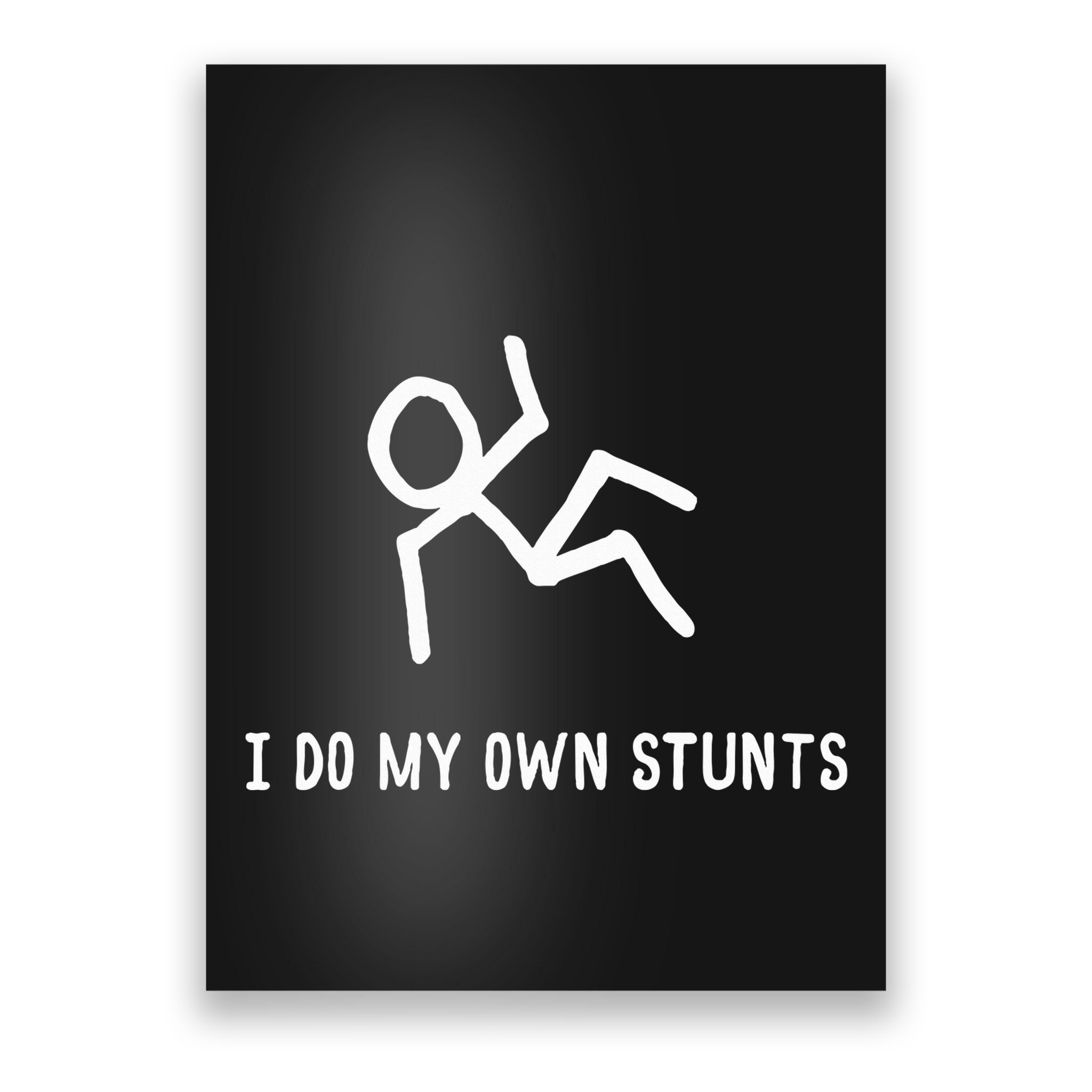 I Do My Own Stunts Poster