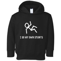 I Do My Own Stunts Toddler Hoodie
