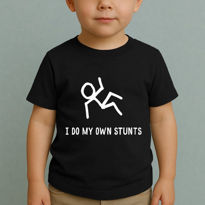 I Do My Own Stunts Toddler T-Shirt