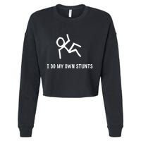 I Do My Own Stunts Cropped Pullover Crew