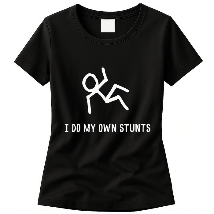 I Do My Own Stunts Womens T-Shirt