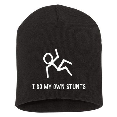 I Do My Own Stunts Short Acrylic Beanie