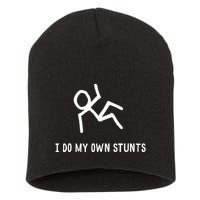 I Do My Own Stunts Short Acrylic Beanie
