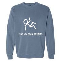 I Do My Own Stunts Garment-Dyed Sweatshirt