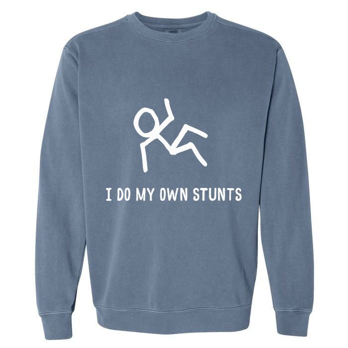I Do My Own Stunts Garment-Dyed Sweatshirt