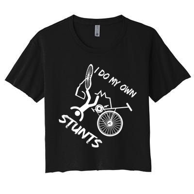 I Do My Own Stunts Funny Quote Gift Crop Top