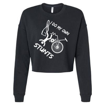 I Do My Own Stunts Funny Quote Gift Cropped Pullover Crew