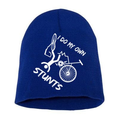 I Do My Own Stunts Funny Quote Gift Short Acrylic Beanie