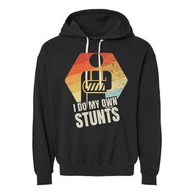 I Do My Own Stunts Broken Arm Gifts Funny Injury Garment-Dyed Fleece Hoodie