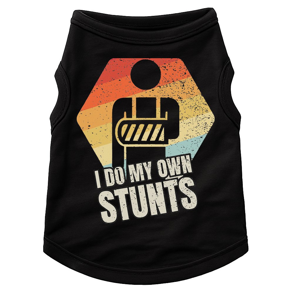 I Do My Own Stunts Broken Arm Gifts Funny Injury Doggie Tank