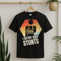 I Do My Own Stunts Broken Arm Gifts Funny Injury T-Shirt