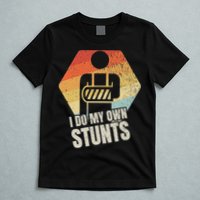 I Do My Own Stunts Broken Arm Gifts Funny Injury T-Shirt