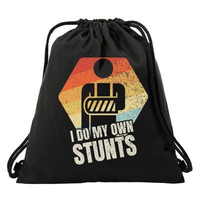 I Do My Own Stunts Broken Arm Gifts Funny Injury Drawstring Bag