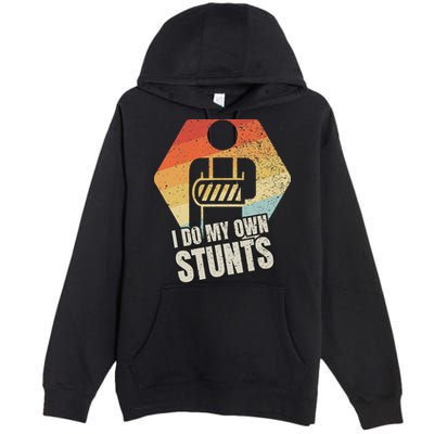 I Do My Own Stunts Broken Arm Gifts Funny Injury Premium Pullover Hoodie