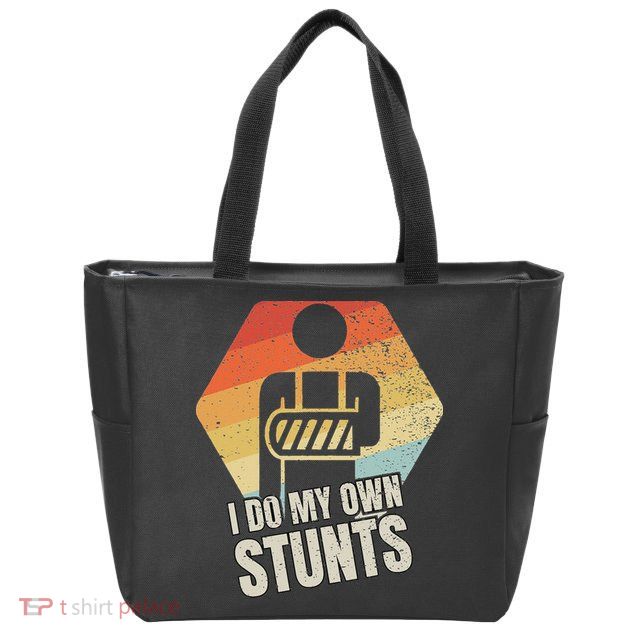 I Do My Own Stunts Broken Arm Gifts Funny Injury Zip Tote Bag