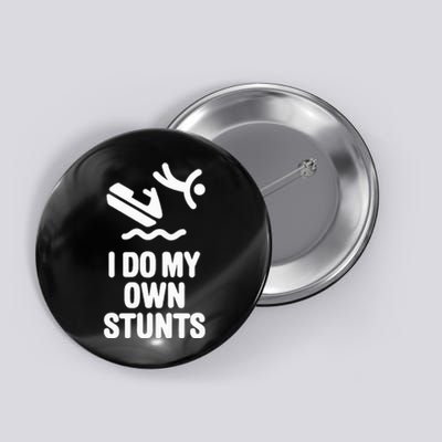 I Do My Own Stunts Jet Ski Personal Watercraft Pwc Gift Button