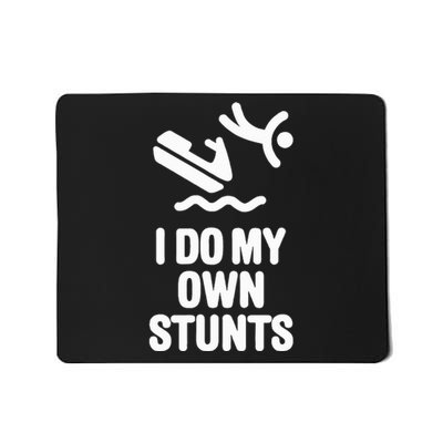 I Do My Own Stunts Jet Ski Personal Watercraft Pwc Gift Mousepad