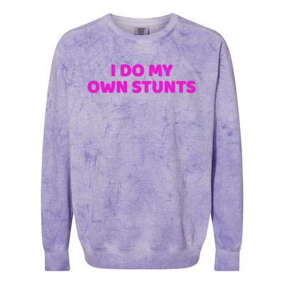 I Do My Own Stunts Get Well Soon Accident Gift Colorblast Crewneck Sweatshirt