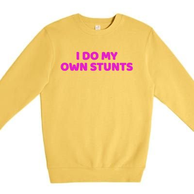 I Do My Own Stunts Get Well Soon Accident Gift Premium Crewneck Sweatshirt