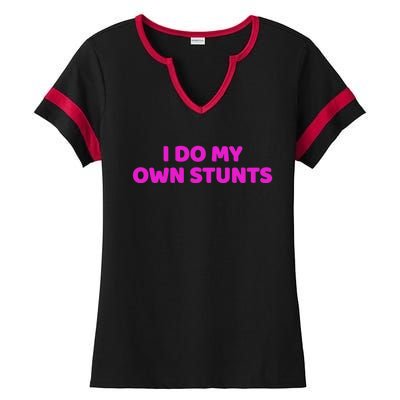 I Do My Own Stunts Get Well Soon Accident Gift Ladies Halftime Notch Neck Tee