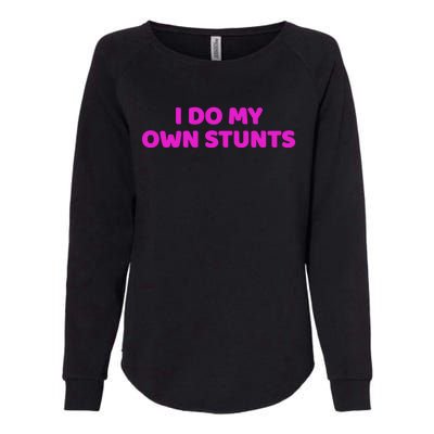 I Do My Own Stunts Get Well Soon Accident Gift Womens California Wash Sweatshirt