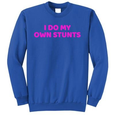 I Do My Own Stunts Get Well Soon Accident Gift Sweatshirt