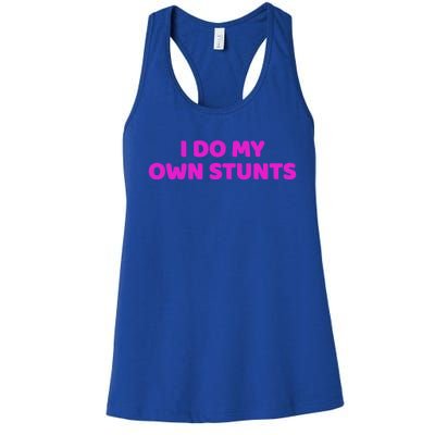 I Do My Own Stunts Get Well Soon Accident Gift Women's Racerback Tank