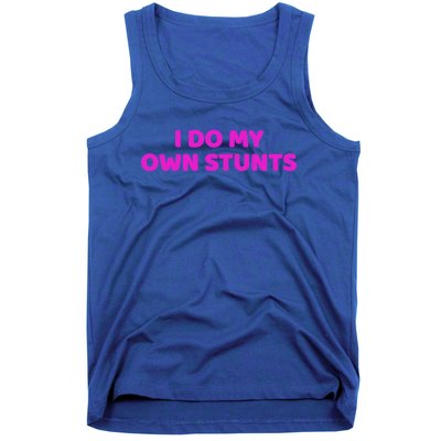 I Do My Own Stunts Get Well Soon Accident Gift Tank Top